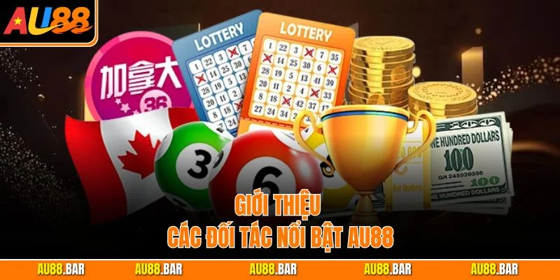 Giới thiệu các đối tác nổi bật AU88