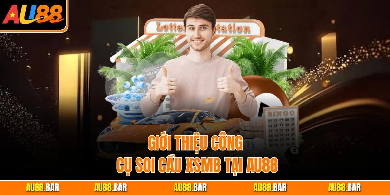 Giới thiệu công cụ soi cầu xổ số tại AU88