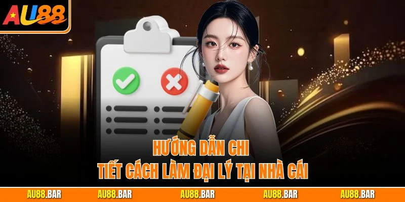 Hướng dẫn chi tiết cách làm đại lý tại nhà cái